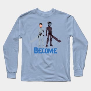 Become Long Sleeve T-Shirt